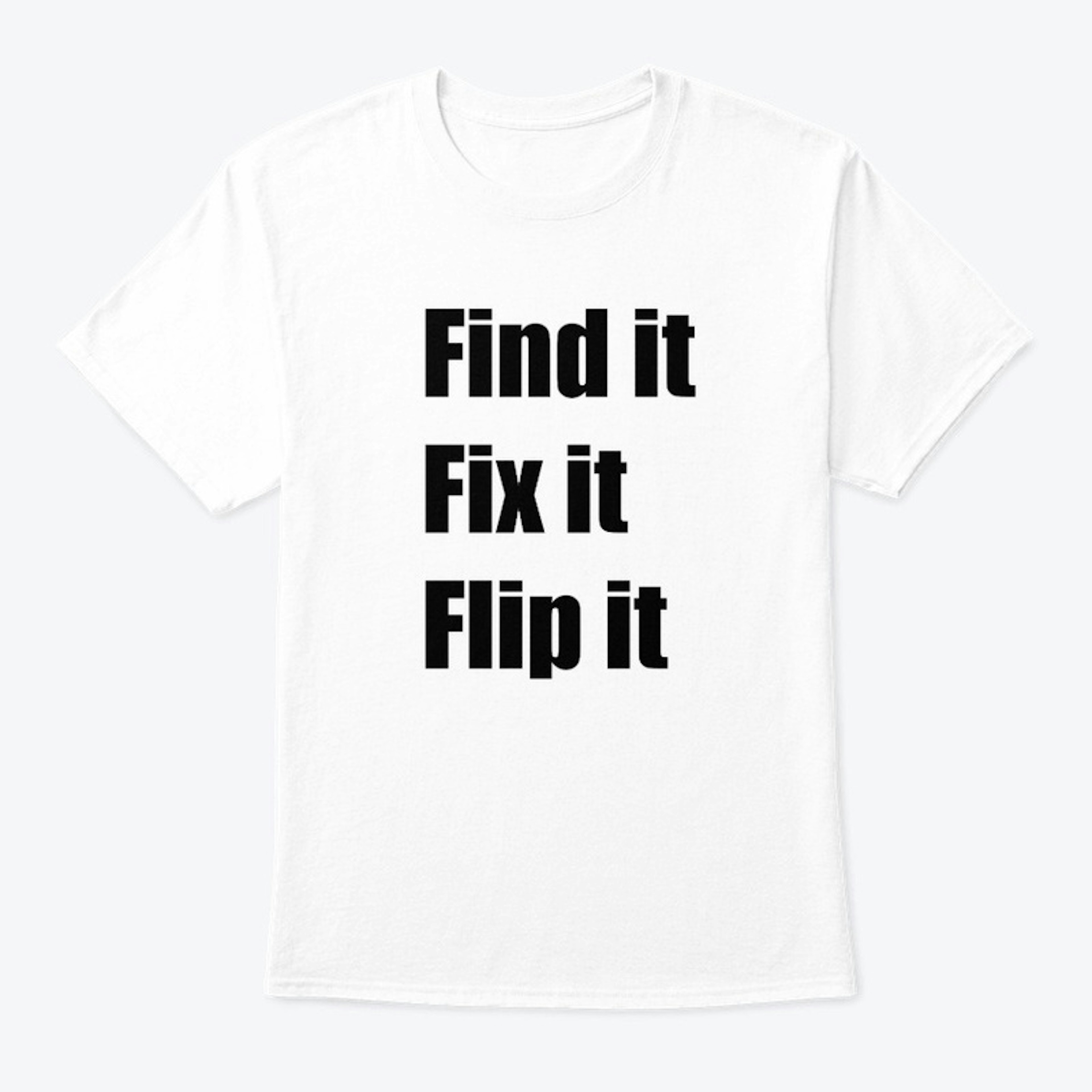 Find it, Fix it, Flip it