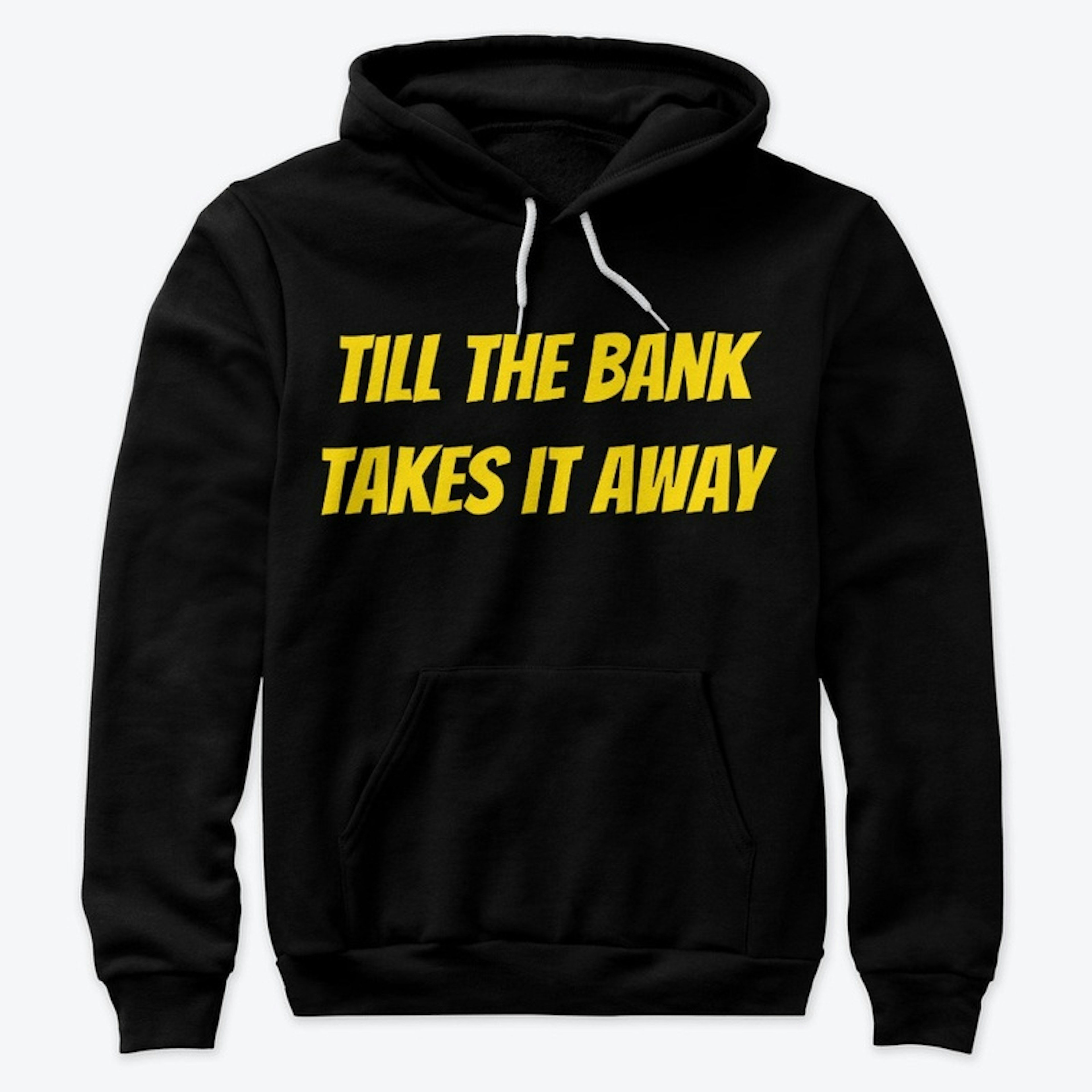 Till Bank Takes it Away